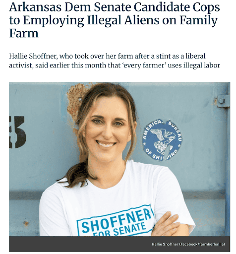 Washington Free Beacon story headlined “Arkansas Dem Senate Candidate Cops to Employing Illegal Aliens on Family Farm,” with the deck “Hallie Shoffner, who took over her farm after a stint as a liberal activist, said earlier this month that ‘every farmer’ uses illegal labor,” above a photo of Hallie Shoffner smiling in a white Shoffner for Senate T-shirt in front of a blue shipping container.
